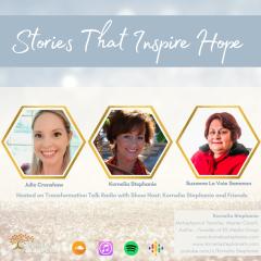 The Kornelia Stephanie Show: Stories That Inspire Hope with Kornelia Stephanie and Friends