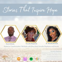 The Kornelia Stephanie Show: Stories That Inspire Hope with Kornelia Stephanie and Friends