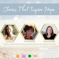 The Kornelia Stephanie Show: Stories That Inspire Hope with Kornelia Stephanie and Friends