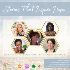 The Kornelia Stephanie Show: Stories That Inspire Hope with Kornelia Stephanie and Friends 