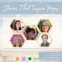 The Kornelia Stephanie Show: Stories That Inspire Hope with Kornelia Stephanie and Friends