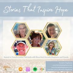 The Kornelia Stephanie Show: Stories That Inspire Hope with Kornelia Stephanie and Friends