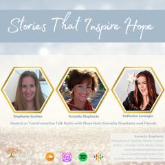The Kornelia Stephanie Show: Stories That Inspire Hope with Kornelia Stephanie and Friends