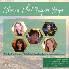The Kornelia Stephanie Show: Stories that Inspire Hope with Kornelia Stephanie and Friends