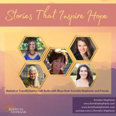 The Kornelia Stephanie Show: Stories that Inspire Hope with Kornelia Stephanie and Friends