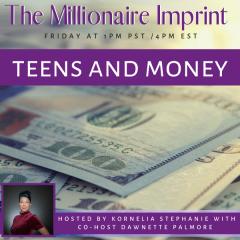 The Kornelia Stephanie Show: Teens & Money with Dawnette Palmore 