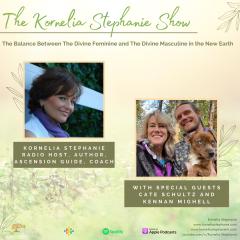 The Kornelia Stephanie Show: The Balance Between The Divine Feminine and The Divine with Kornelia Stephanie, Cate Schultz, and Kennnan Mighell