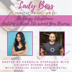 The Kornelia Stephanie Show: The Energy Entrepreneur- Building a Dream Life around Your Business with Dianne Solano and Special Guest Sachin Patel 
