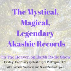 The Kornelia Stephanie Show: The Mystical, Magical, Legendary Akashic Records with Debbra Lupien