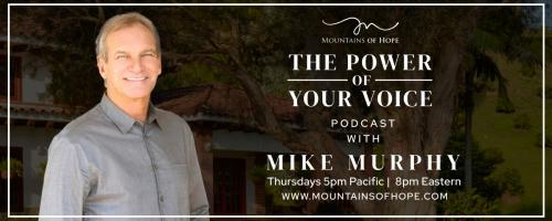 The Power of Your Voice with Mike Murphy&trade;: 17. Embracing change and overcoming depression: A Conversation with Amrit Sandhu
