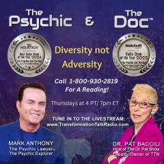 The Psychic and The Doc with Mark Anthony and Dr. Pat Baccili: Diversity not Adversity
