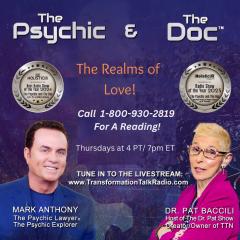 The Psychic and The Doc with Mark Anthony and Dr. Pat Baccili: The Realms of Love!
