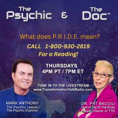 The Psychic and The Doc with Mark Anthony and Dr. Pat Baccili: What does P.R.I.D.E. mean?