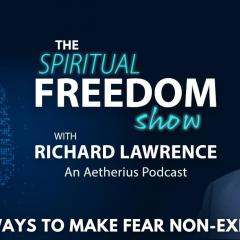 The Spiritual Freedom Show with Richard Lawrence: How to Make Time to Go Within When You're Juggling Spirituality and Life