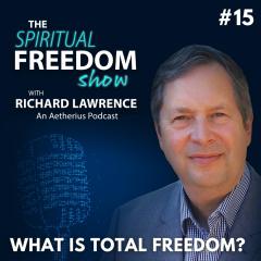 Richard Lawrence on TTN what is total freedom?