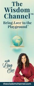 The Wisdom Channel™ with Lisa Eve: Bring Love to the Playground™