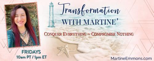 Transformation with Martine': Conquer Everything, Compromise Nothing: No More Silence - You Too Can Rise