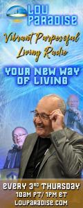 Vibrant Purposeful Living Radio with Lou Paradise: Your New Way of Living