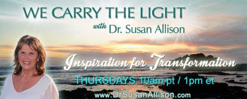 We Carry the Light with Host Dr. Susan Allison: Sidewalk Oracles with Robert Moss